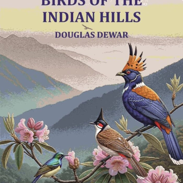 Birds of The Indian Hills - Gyan Books - Distacart