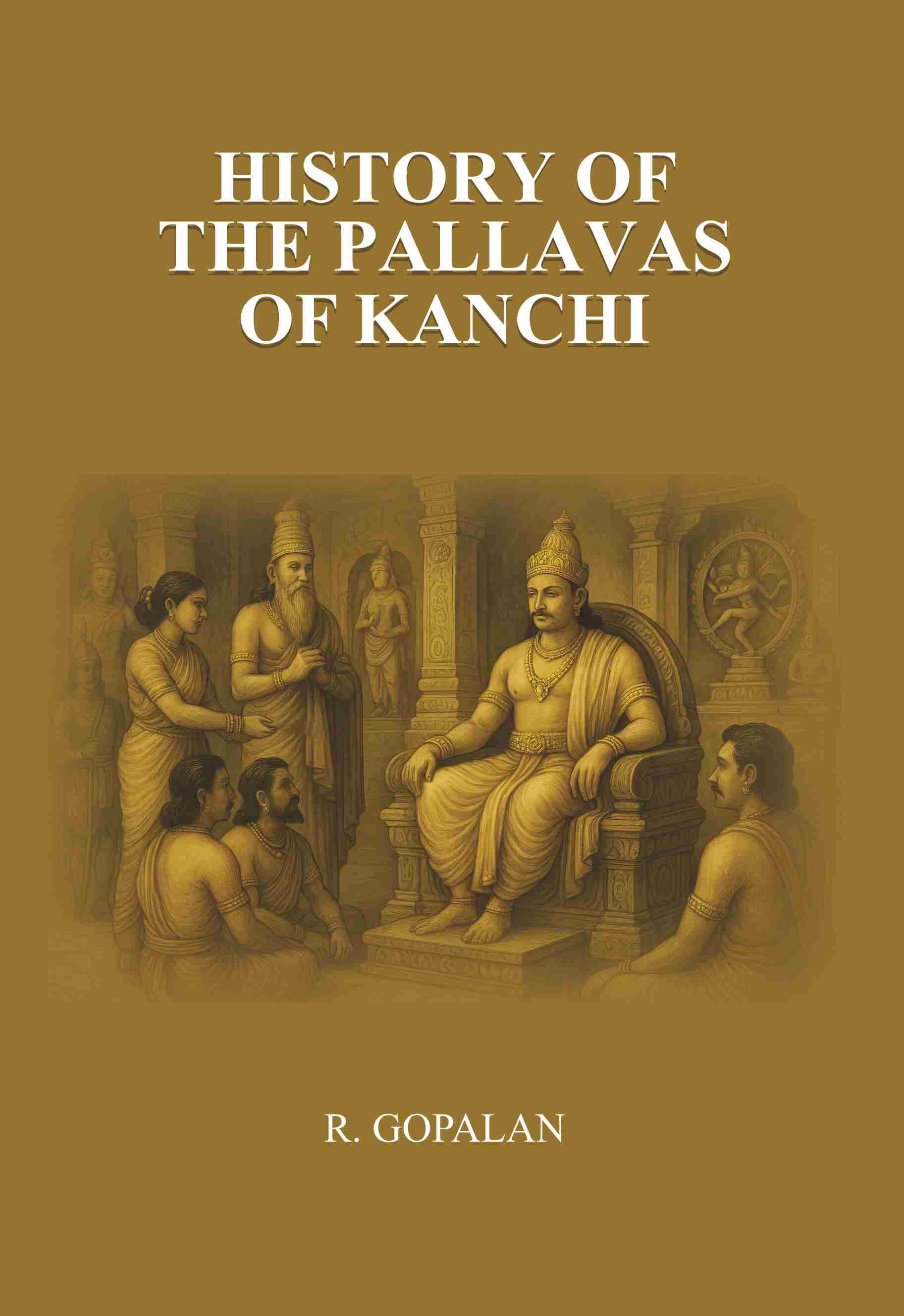 History of the Pallavas of Kanchi - Gyan Books - Distacart