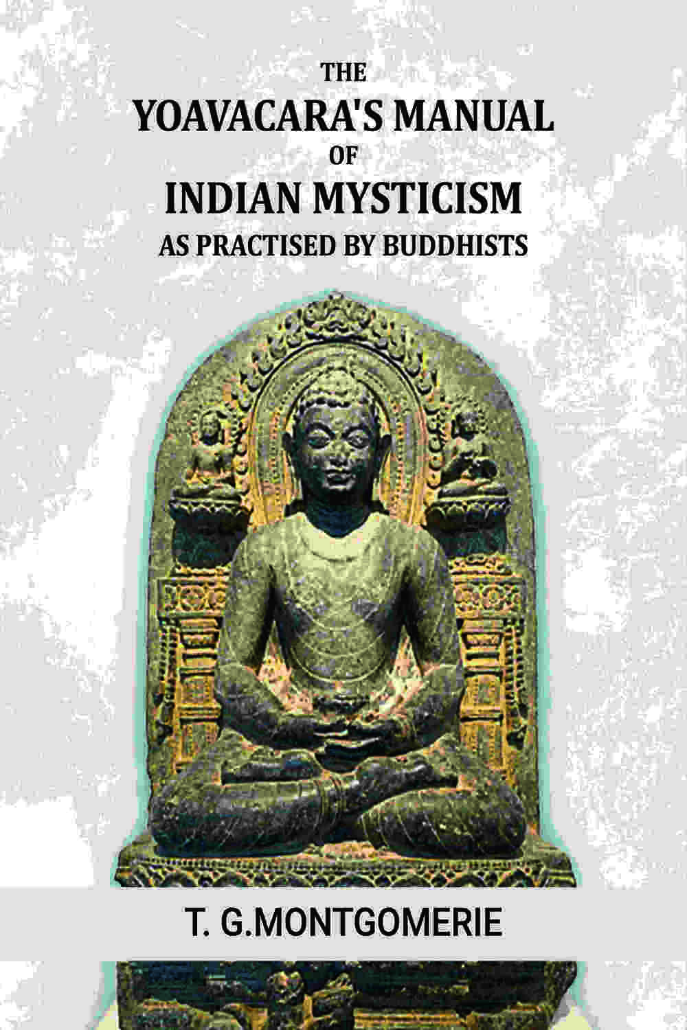 The Yogavacara's manual of Indian mysticism as practised by Buddhists - Gyan Books - Distacart