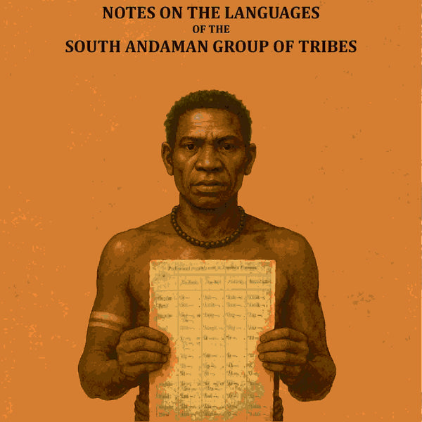 Notes on the languages of the south Andaman group of tribes - Gyan Books - Distacart