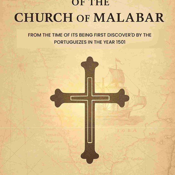 The History of The Church of Malabar: From The Time of Its Being First Discover'D By The Portuguezes In The Year 1501 - Gyan Books - Distacart