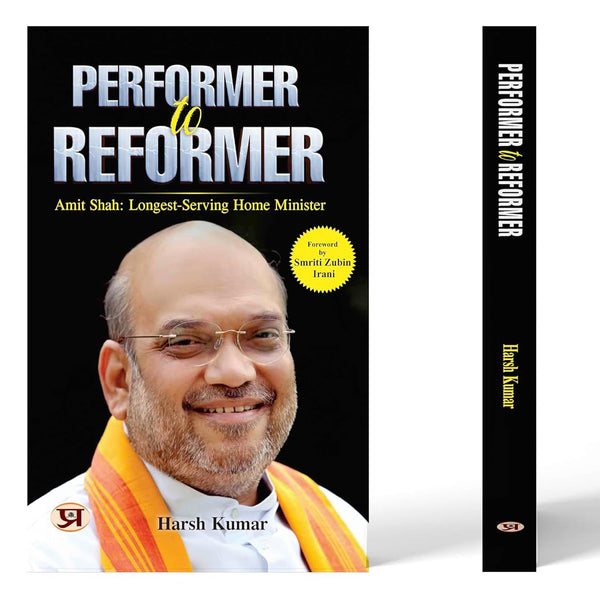Performer To Reformer Amit Shah: IndiaS Longest-Serving Home Minister-Harsh Kumar - Dista