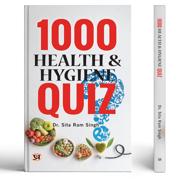 1000 Health & Hygiene Quiz (Health And Nutrition In India | Public Health And Nutrition Awareness)-Dr. Sita Ram Singh - Dista
