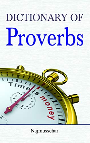 Dictionary Of Proverbs: Quotes On Leadership, Intelligence, Self-Growth, And Mental Strength For Everyday Life-Najmussehar - Dista