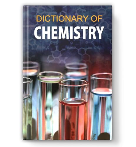 Dictionary Of Chemistry: Comprehensive Reference Of Chemistry Terms, Definitions & Concepts | Covers Organic, Inorganic, Physical, Analytical & Biochemistry | For Students, Teachers & Libraries-Taniya Sachdeva - Dista