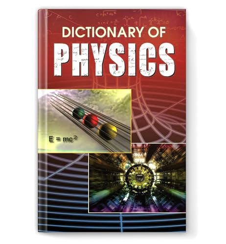 Dictionary Of Physics: Scientific Terms & Concepts Made Easy For School & College Students-Taniya Sachdeva - Dista