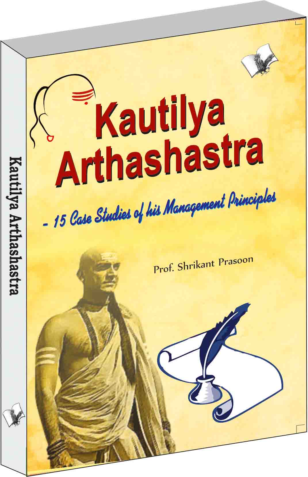 Kautilya Arthashastra  by Prof. Shrikant Prasoon - Dista