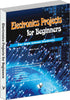 Electronics Projects for Beginners by Nikhil Shukla - Dista