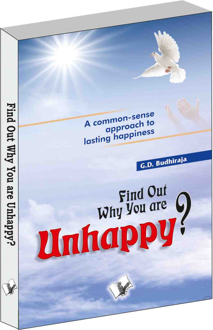 Find Out Why You Are Unhappy by G.D. Budhiraja - Dista