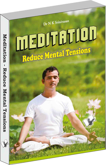 Meditation - Reduce Mental Tensions by Dr N.K. Srinivasan - Dista