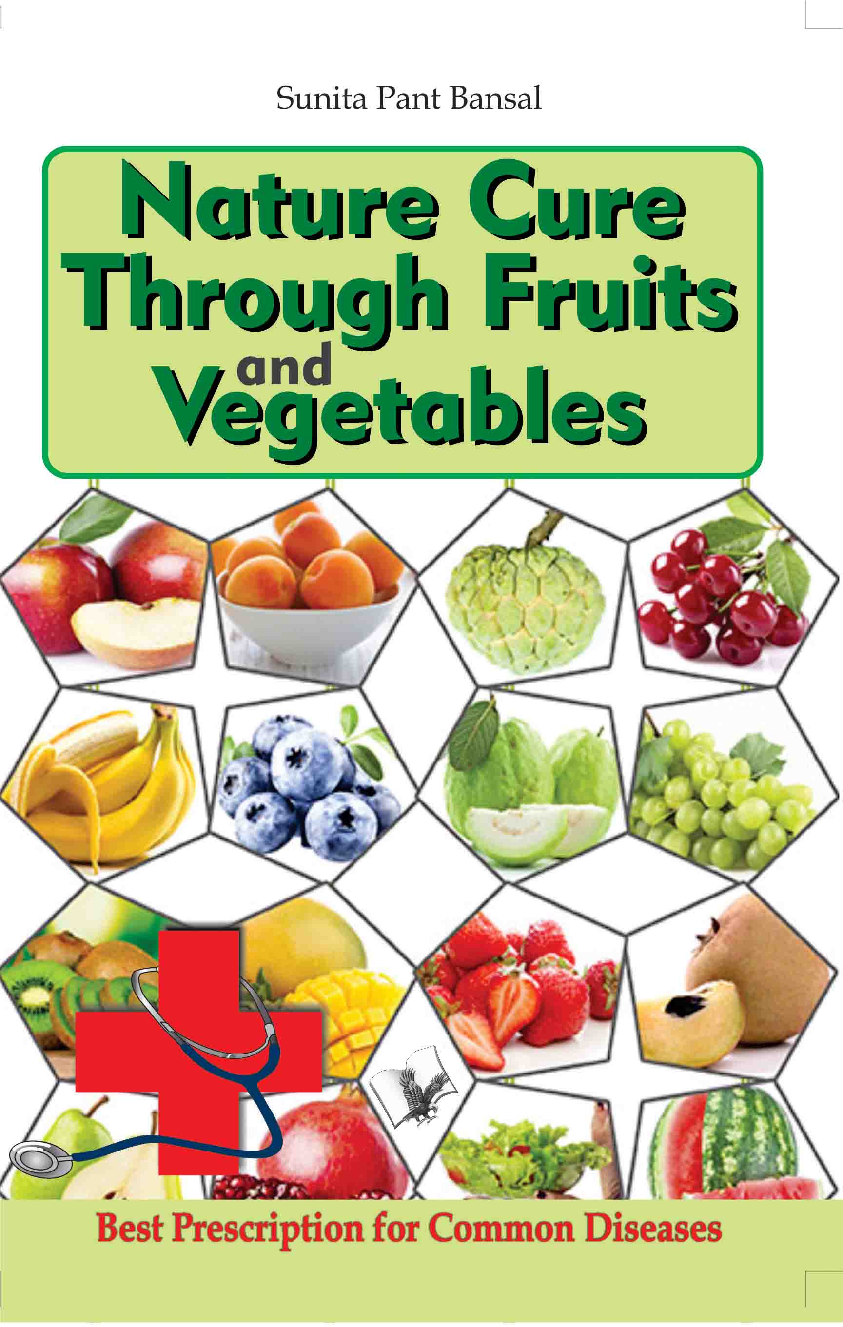 Nature Cure Through Fruits and Vegetables by Sunita Pant Bansal - Dista