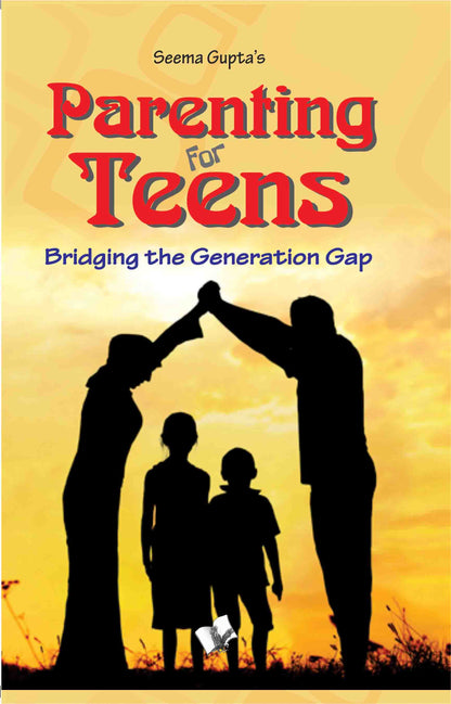 Parenting for Teens  by Seema Gupta - Dista
