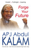 Forge Your Future - A.P.J. Abdul Kalam - Dista