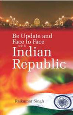 Thumbnail for Be Updated and Face to Face With Indian Republic - Gyan Books - Distacart