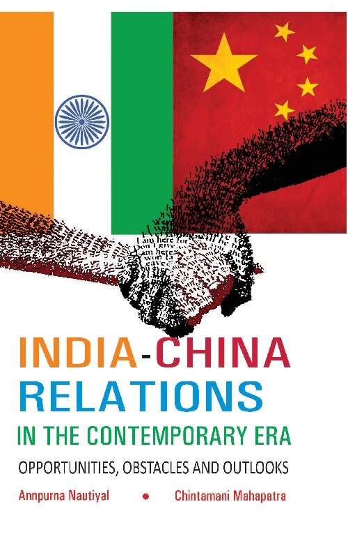 India-China Relations in the Contemporary Era Opportunities, Obstacles and Outlooks - Gyan Books - Distacart
