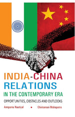 Thumbnail for India-China Relations in the Contemporary Era Opportunities, Obstacles and Outlooks - Gyan Books