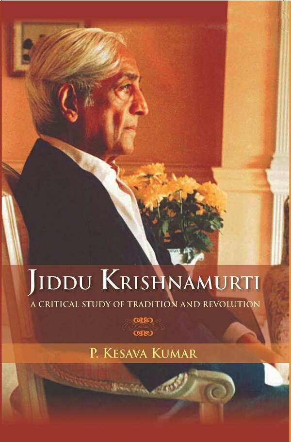 Jiddu Krishnamurti (A Critical Study of Tradition and Revolution - Gyan Books - Distacart