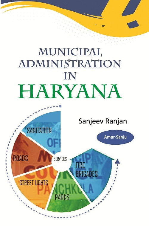 Municipal Administration in Haryana : a Case Study of Performance of Municipal Council Panchkula (Mcp) - Gyan Books - Distacart