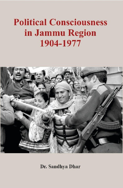 Political Consciousness in Jammu Region 1904-1977 - Gyan Books - Distacart