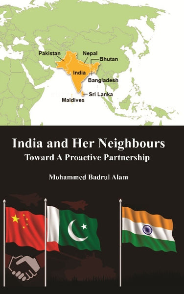 India and Her Neighbours: Towards a Proactive Partnership - Gyan Books - Distacart