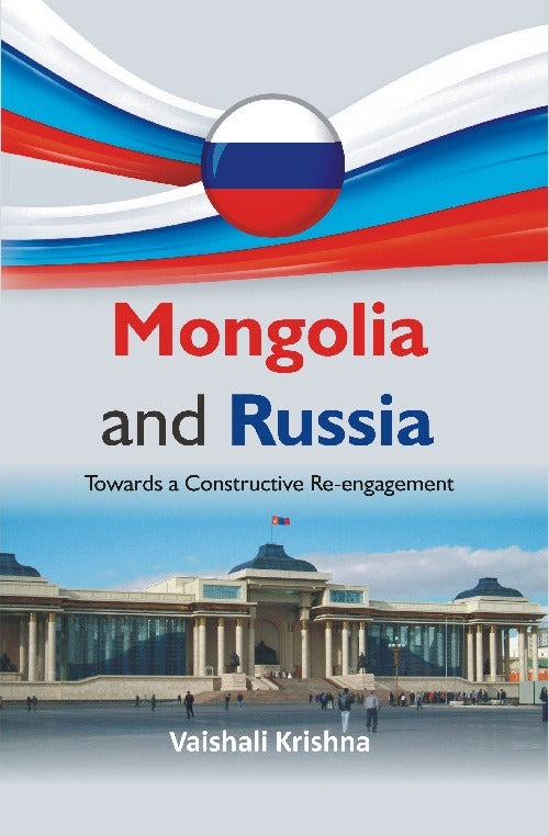 Mongolia and Russia : Towards a Constructive Re-engagement - Gyan Books - Distacart