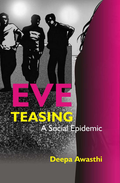 Eve Teasing - a Social Epidemic - Gyan Books - Distacart
