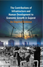 Thumbnail for The Contributions of Infrastructure and Human Development to Economic Growth in Gujarat : an Empirical Evidence - Gyan Books - Distacart