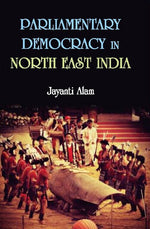 Thumbnail for Parliamentary Democracy in North-East Indiam : a Study of Two Communities Each From the States of Assam, Meghalaya and Sikkim - Gyan Books - Distacart