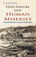 Thumbnail for State Failure and Human Miseries : a Study With Special Focus On Famines in British Malabar - Gyan Books - Distacart