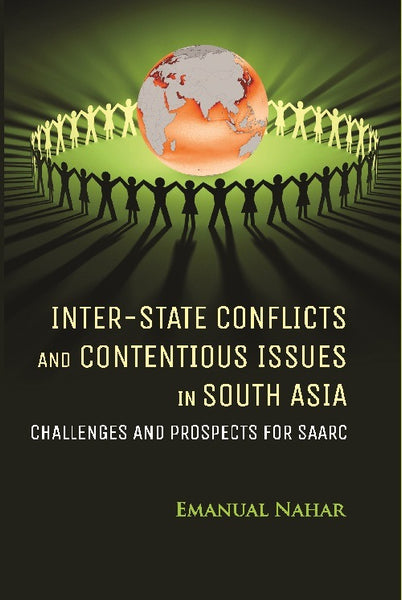 Inter-State Conflicts and Contentious Issues in South Asia Challenges and Prospects For Saarc - Gyan Books - Distacart
