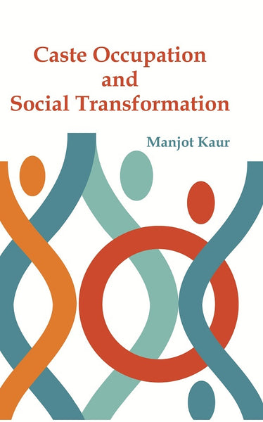 Caste Occupation and Social Transformation : a Study of Artisans of Punjab - Gyan Books - Distacart