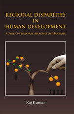 Thumbnail for Regional Disparities in Human Development : in Haryana a Spatio-Temporal Analysis - Gyan Books - Distacart