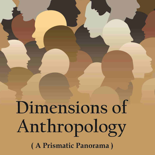 Dimensions of Anthropology : a Prismatic Panorama - Gyan Books - Distacart