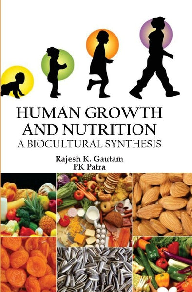 Human Growth and Nutrition : a Biocultural Synthesis - Gyan Books - Distacart
