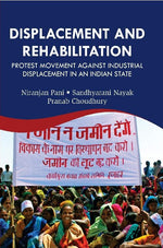 Thumbnail for Displacement and Rehabilitation : Protest Movement Against Industrial Displacement in an Indian State - Gyan Books - Distacart