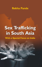 Thumbnail for Sex Trafficking in South Asia : With Special Focus On India - Gyan Books - Distacart