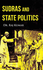 Thumbnail for Sudras and State Politics - Gyan Books - Distacart