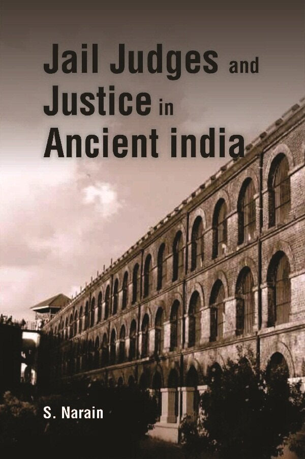 Jail Judges & Justice in Ancient India - Gyan Books - Distacart