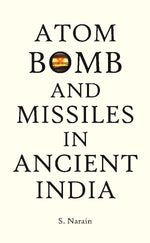 Thumbnail for Atom Bomb and Missiles in Ancient India : and Ancient War Weapons - Gyan Books - Distacart