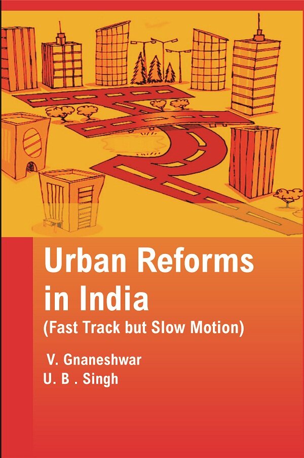Urban Reforms in India (Fast Track But Slow Motion) - Gyan Books - Distacart
