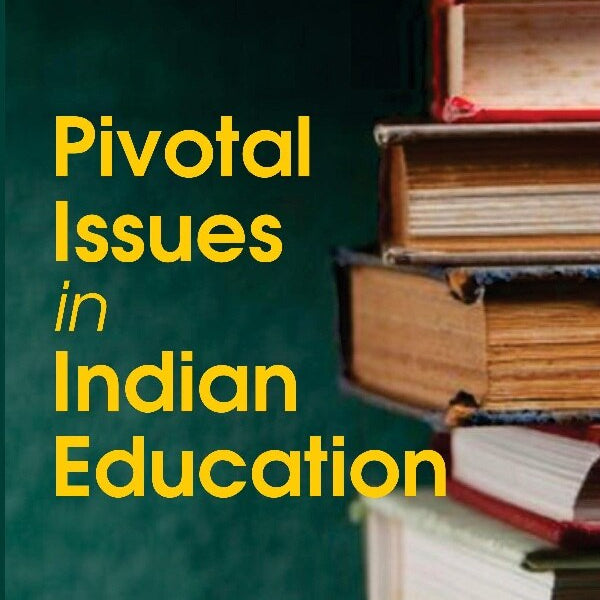 Pivotal Issues in Indian Education - Gyan Books - Distacart