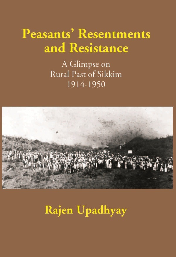 Peasants鈥?Resentments and Resistance: a Glimpse On Rural of Sikkim 1914-1950 - Gyan Books - Distacart