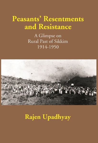 Peasants鈥?Resentments and Resistance: a Glimpse On Rural of Sikkim 1914-1950 - Gyan Books - Distacart