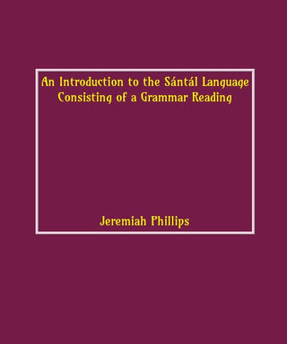 An Introduction to the Santal Language: Consisting of a Grammar Reading - Gyan Books - Distacart