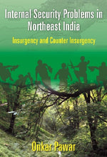 Thumbnail for Internal Security Problems in Northeast India : Insurgency and Counter Insurgency in Assam Since 1985 - Gyan Books - Distacart