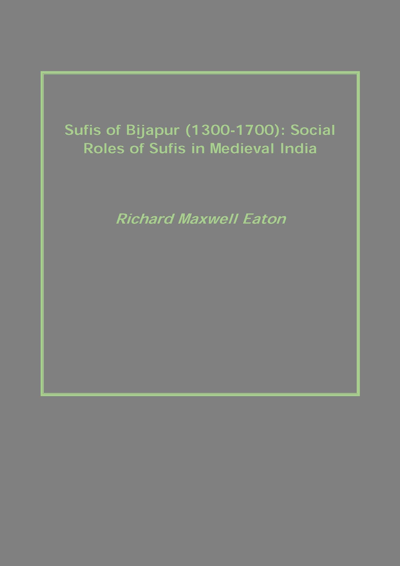 Sufis of Bijapur (1300-1700): Social Roles of Sufis in Medieval India - Gyan Books - Distacart