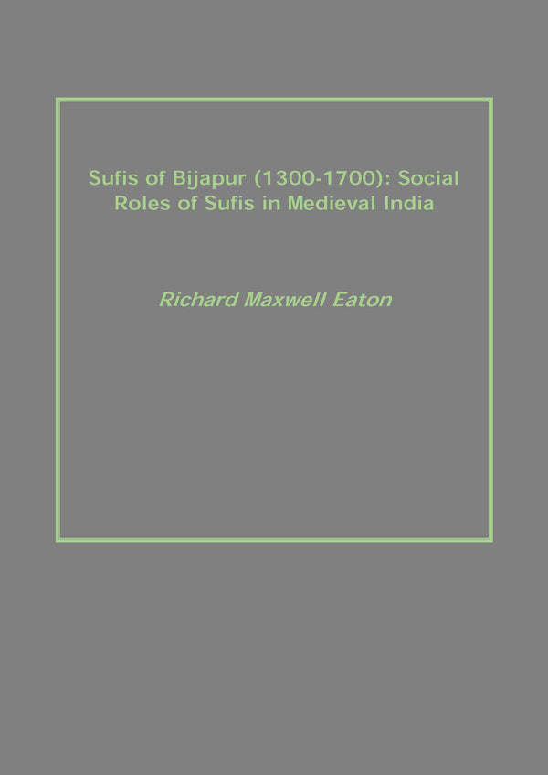 Sufis of Bijapur (1300-1700): Social Roles of Sufis in Medieval India - Gyan Books - Distacart