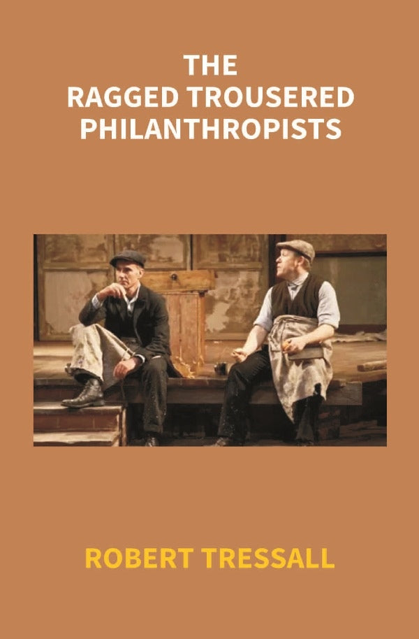 The Ragged Trousered Philanthropists - Gyan Books - Distacart