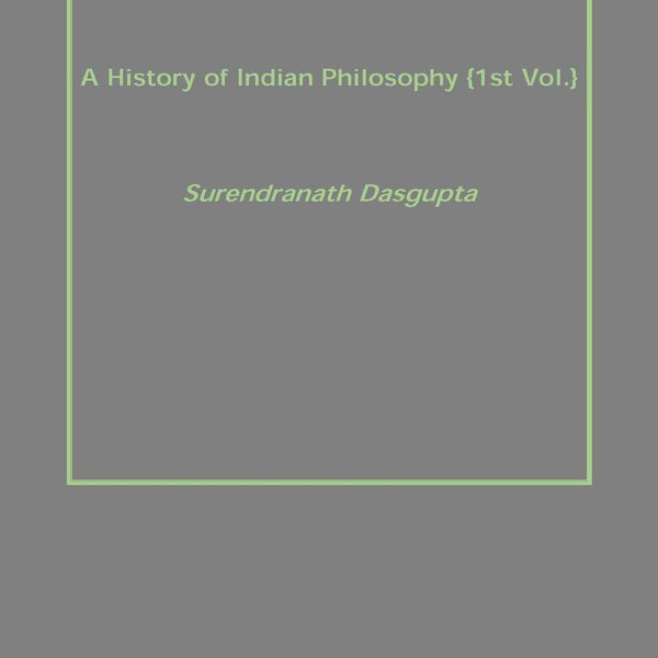 A History of Indian Philosophy Vol. 1st - Gyan Books - Distacart