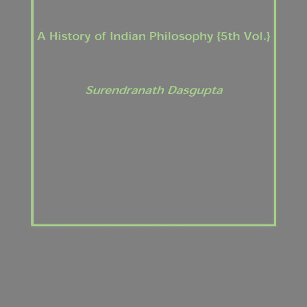 A History of Indian Philosophy Vol. 5th - Gyan Books - Distacart